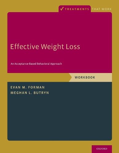 Cover image for Effective Weight Loss: An Acceptance-Based Behavioral Approach, Workbook