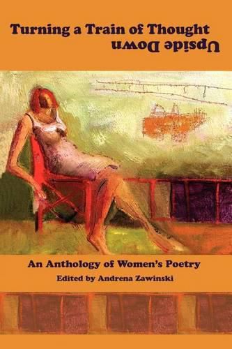 Cover image for Turning a Train of Thought Upside Down: An Anthology of Women's Poetry