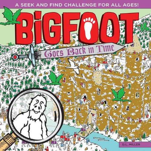 Cover image for Bigfoot Goes Back in Time: A Spectacular Seek and Find Challenge for All Ages!