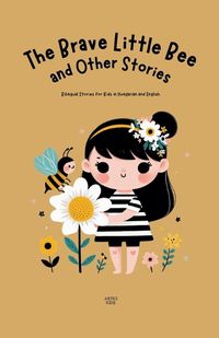 Cover image for The Brave Little Bee and Other Stories