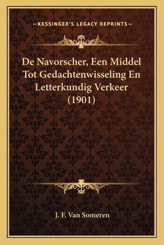 de Navorscher, Een Middel Tot Gedachtenwisseling En Letterkundig Verkeer (1901)