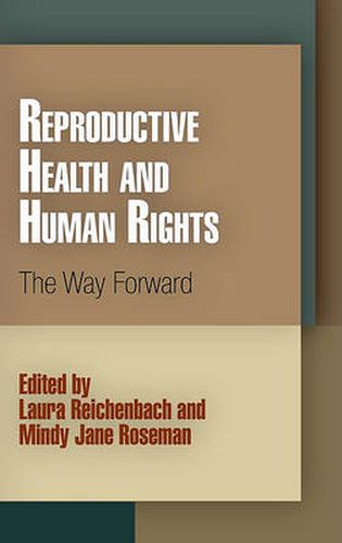Cover image for Reproductive Health and Human Rights: The Way Forward