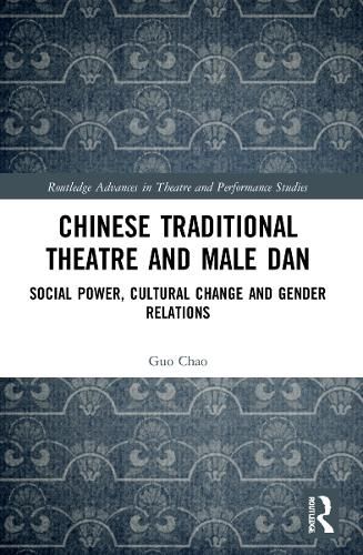 Chinese Traditional Theatre and Male Dan