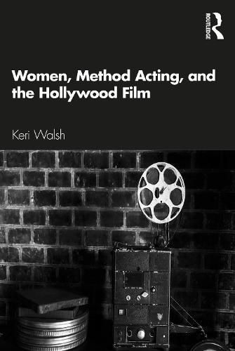 Cover image for Women, Method Acting, and the Hollywood Film