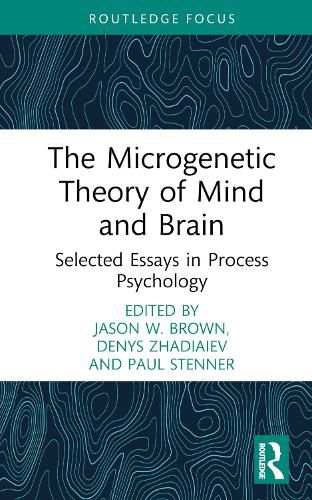 The Microgenetic Theory of Mind and Brain