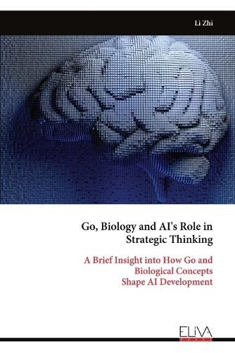 Cover image for Go, Biology and AI's Role in Strategic Thinking
