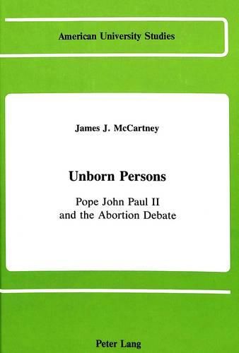 Unborn Persons: Pope John Paul II and the Abortion Debate