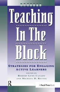 Cover image for Teaching in the Block: Strategies for Engaging Active Learners