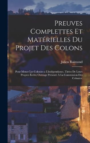 Cover image for Preuves complettes et materielles du projet des colons