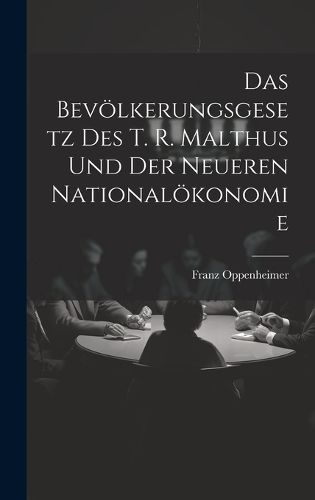 Cover image for Das Bevoelkerungsgesetz Des T. R. Malthus Und Der Neueren Nationaloekonomie