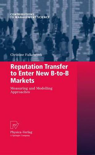 Cover image for Reputation Transfer to Enter New B-to-B Markets: Measuring and Modelling Approaches