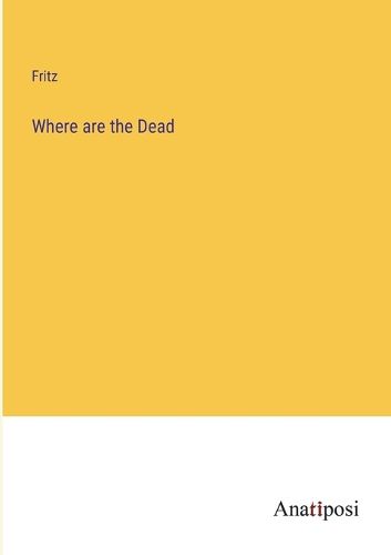 Cover image for Where are the Dead