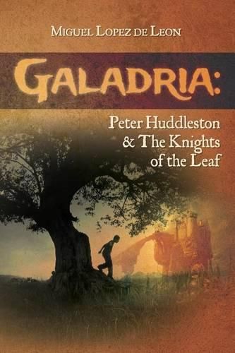 Cover image for Galadria: Peter Huddleston & The Knights of the Leaf