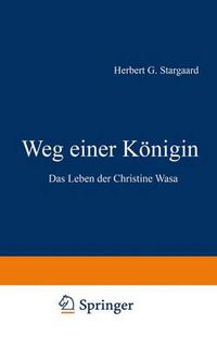 Cover image for Weg Einer Koenigin: Das Leben Der Christine Wasa