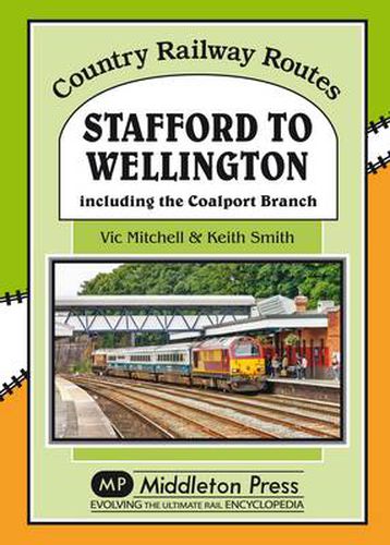 Cover image for Stafford to Wellington: Including the Coalport Branch