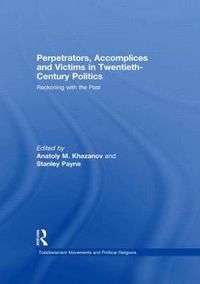 Cover image for Perpetrators, Accomplices and Victims in Twentieth-Century Politics: Reckoning with the Past