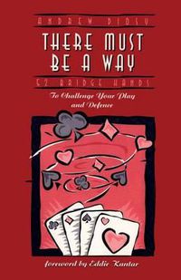 Cover image for There Must be a Way: 52 Challenging Bridge Hands