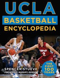 Cover image for UCLA Basketball Encyclopedia: The First 100 Years