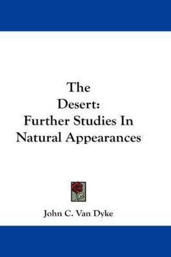 Cover image for The Desert: Further Studies In Natural Appearances