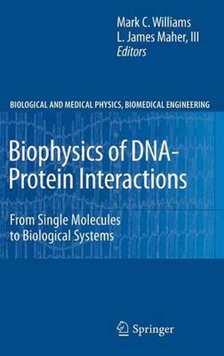 Cover image for Biophysics of DNA-Protein Interactions: From Single Molecules to Biological Systems