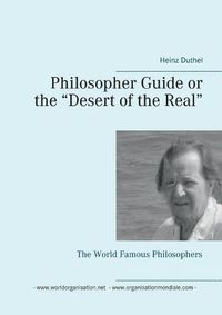 Cover image for Philosopher Guide or the Desert of the Real: The World Famous Philosophers