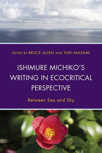 Cover image for Ishimure Michiko's Writing in Ecocritical Perspective: Between Sea and Sky