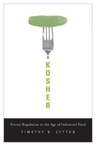 Cover image for Kosher: Private Regulation in the Age of Industrial Food