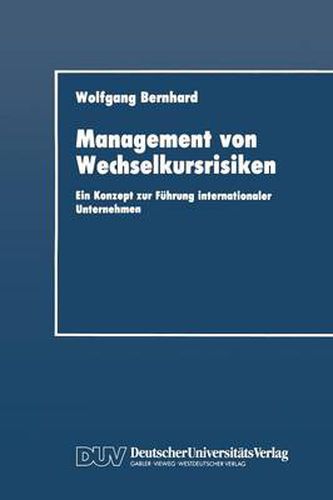 Cover image for Management von Wechselkursrisiken: Ein Konzept zur Fuhrung internationaler Unternehmen