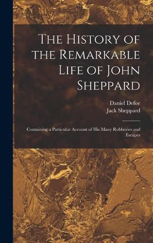 The History of the Remarkable Life of John Sheppard