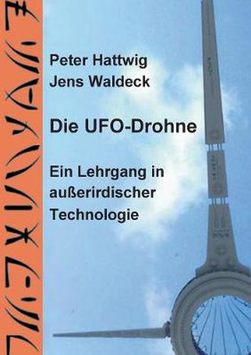 Cover image for Die UFO-Drohne: Ein Lehrgang in ausserirdischer Technologie