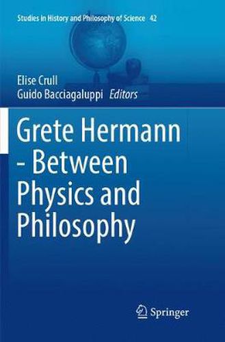 Cover image for Grete Hermann - Between Physics and Philosophy