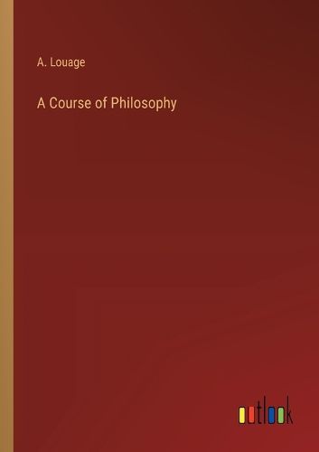 Cover image for A Course of Philosophy