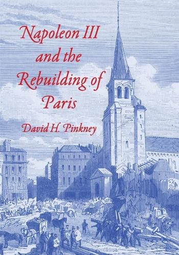 Cover image for Napoleon III and the Rebuilding of Paris