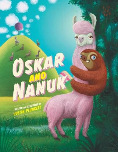 Cover image for Oskar and Nanuk: An incredible Sloth and Llama Adventure