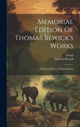 Memorial Edition Of Thomas Bewick's Works