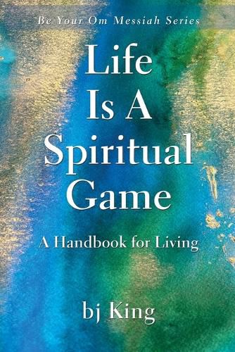 Cover image for Life Is a Spiritual Game a Handbook for Living