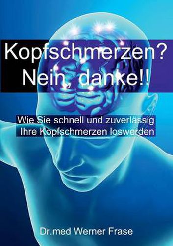 Cover image for Kopfschmerzen - Nein Danke: Wie Sie schnell und zuverlassig Ihre Kopfschmerzen loswerden