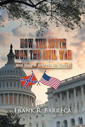 Cover image for How the South Won the Civil War: And How It Affects Us Today