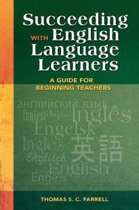 Cover image for Succeeding With English Language Learners: A Guide for Beginning Teachers