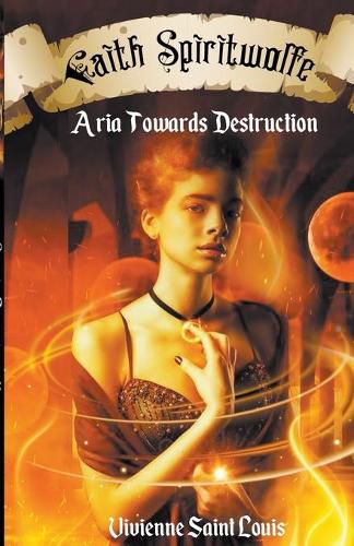 Cover image for Faith Spiritwolfe - Aria Towards Destruction