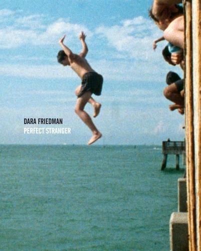 Cover image for Dara Friedman: Perfect Stranger