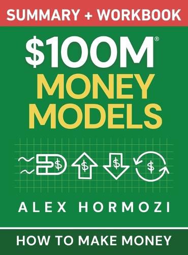 Cover image for $100M Money Models Summary and Workbook