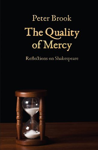 Cover image for The Quality of Mercy: Reflections on Shakespeare