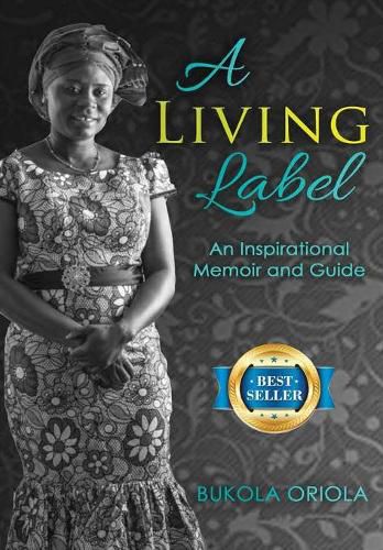 Cover image for A Living Label: An Inspirational Memoir & Guide