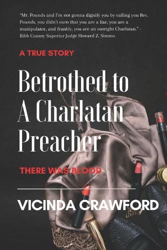 Cover image for Betrothed to A Charlatan Preacher: There was Blood