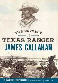 Cover image for The Odyssey of Texas Ranger James Callahan