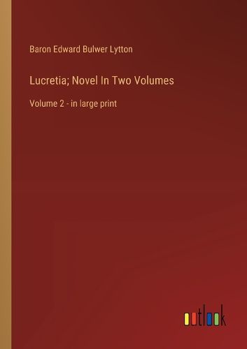 Cover image for Lucretia; Novel In Two Volumes