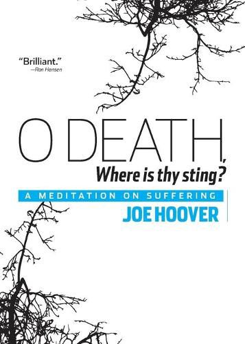 Cover image for O Death, Where Is Thy Sting?: A Meditation on Suffering