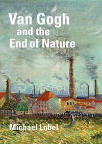 Cover image for Van Gogh and the End of Nature