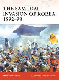 Cover image for The Samurai Invasion of Korea 1592-98